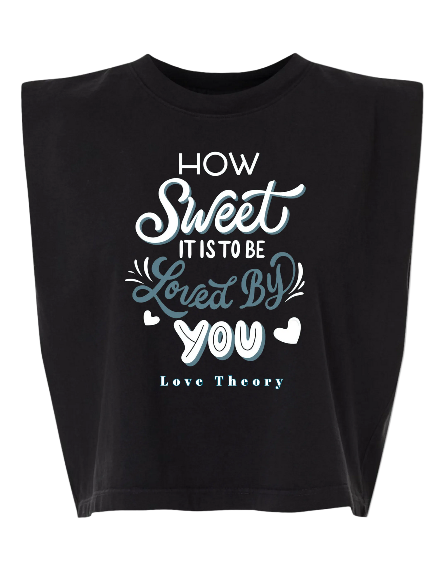 PRE-ORDER How Sweet It Is To Be Loved By You-Muscle Tee (Adult)