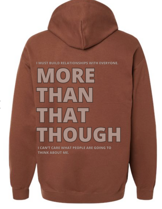 Limited Edition: More Than That Though (Cocoa Adult Hoodie)
