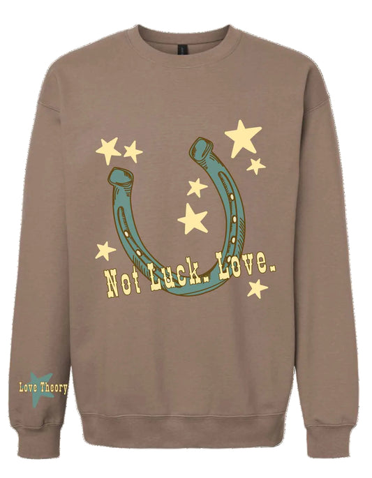 Love Theory Open Range--“Not Luck. Love.” Crewneck