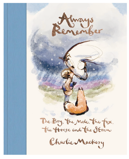 Always Remember: The Boy, the Mole, the Fox, the Horse and the Storm