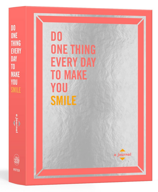 Do One Thing Every Day to Make You Smile: A Journal